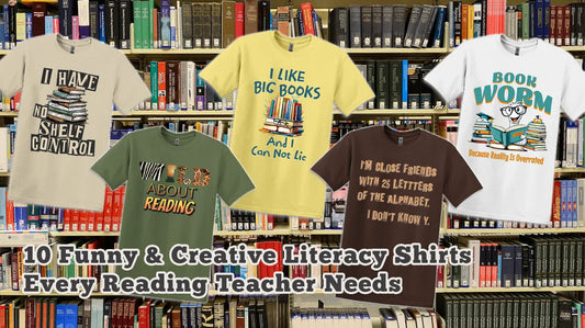 10 Funny & Creative Literacy Shirts Every Reading Teacher Needs