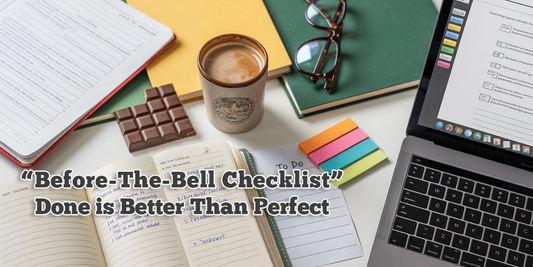Teacher’s desk with coffee, chocolate, planner, sticky notes, to-do list, glasses, and open laptop — captioned “Before-The-Bell Checklist: Done is Better Than Perfect.”