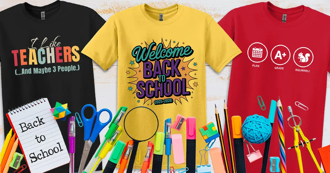 Three colorful teacher-themed T-shirts laid out amid scissors, pencils, highlighters, and a notepad — featuring designs: “I Like Teachers…And Maybe 3 People,” “Welcome Back to School 2025–2026,” and playful icons with “Plan, Grade, Squirrel!” text.