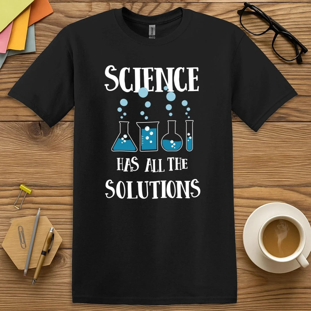 Black Color T-Shirt with "Science Has All the Solutions" design showing sleek contrast and science teacher sass.