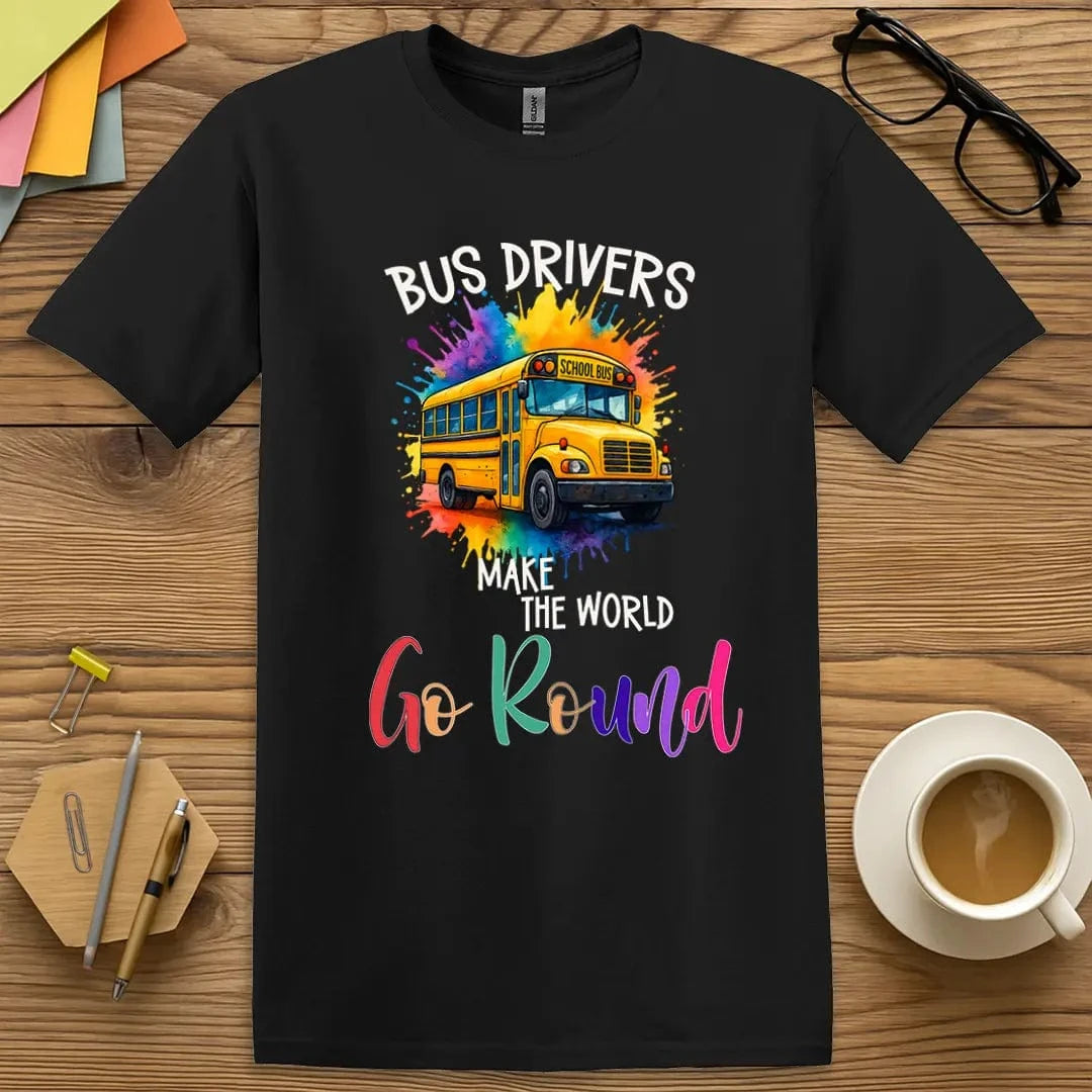 Black T-shirt with "Bus Drivers Make the World Go Round" design highlighting splash colors and bus driver appreciation.