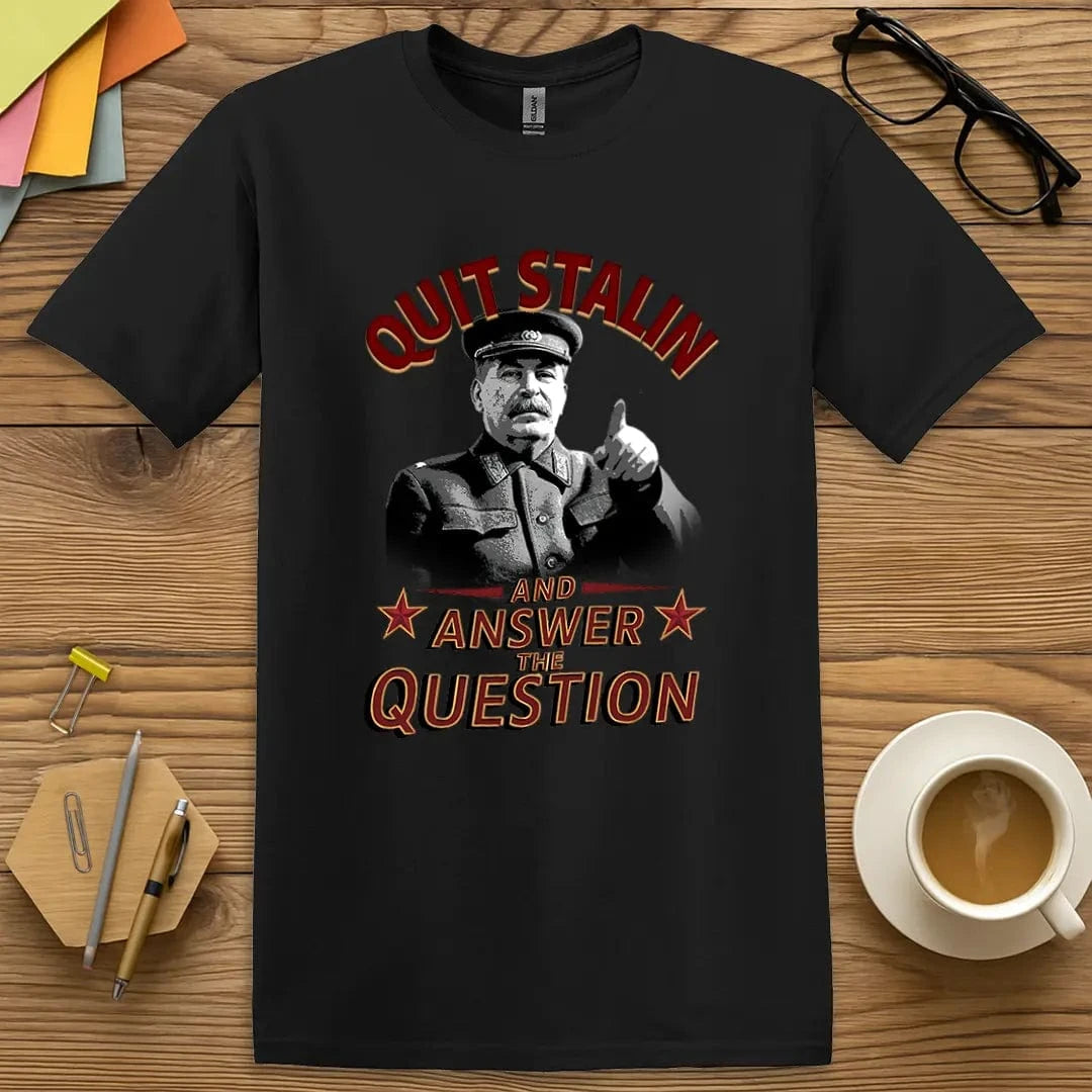 Quit Stalin T-Shirt