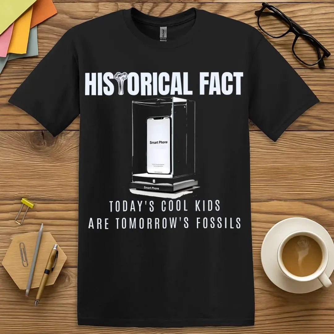 Black T-shirt with "Historical Fact" museum display design and fossil humor, ideal for cool teachers with old-school perspective.