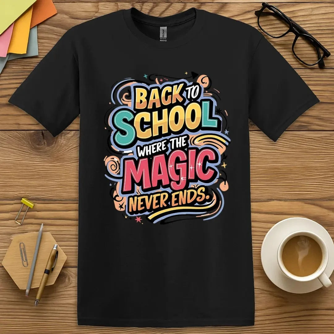 Black Color T-Shirt with "Back to School Where the Magic Never Ends" design pairing sleek style with bold magical classroom vibes.