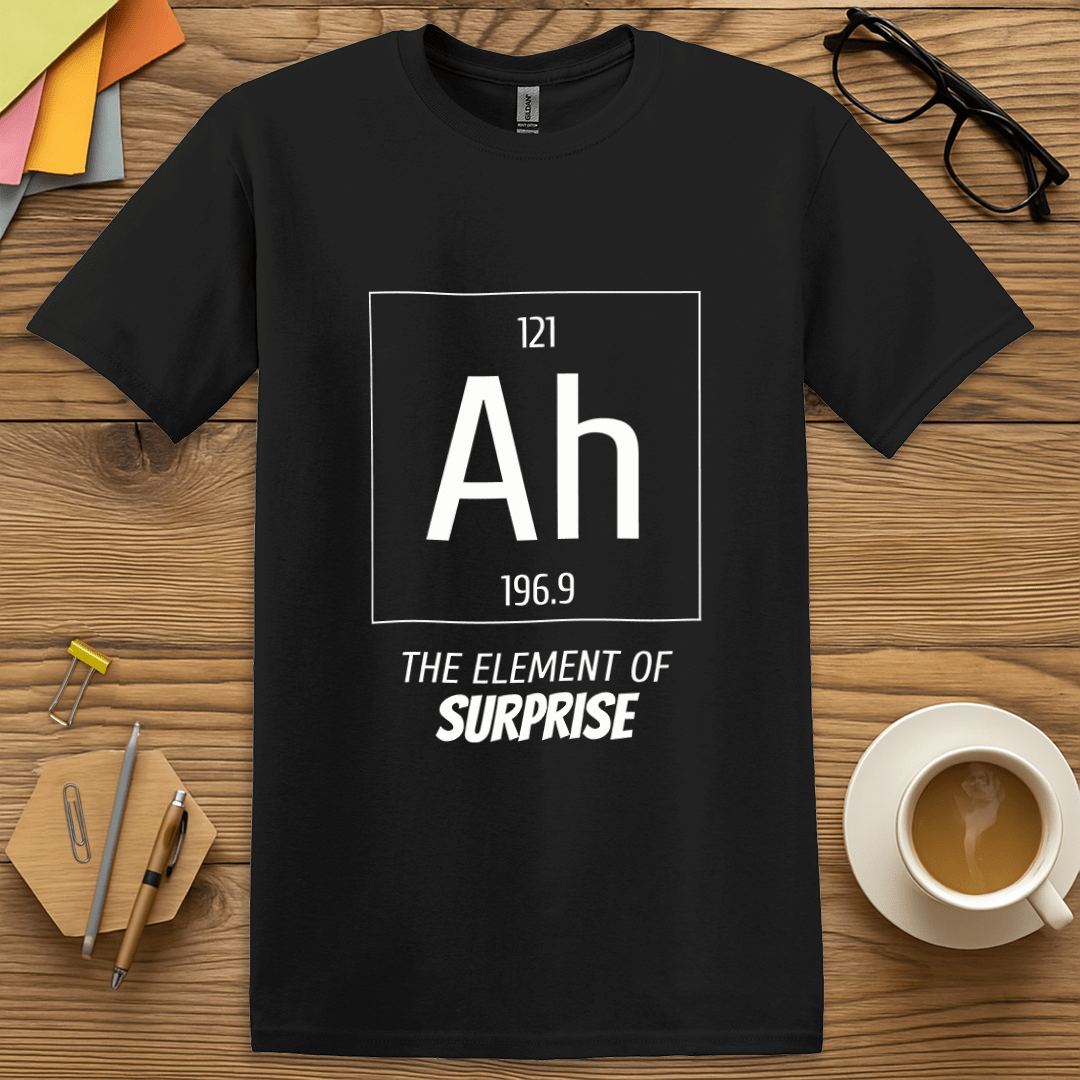 Black Color T-shirt with "Ah – The Element of Surprise" design showing sleek contrast and witty classroom energy.