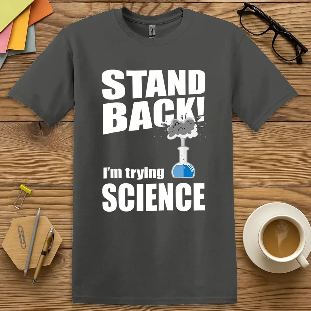 Charcoal I'm Trying Science T-Shirt – Dark and witty classroom tee that celebrates experiments, effort, and a little controlled combustion.