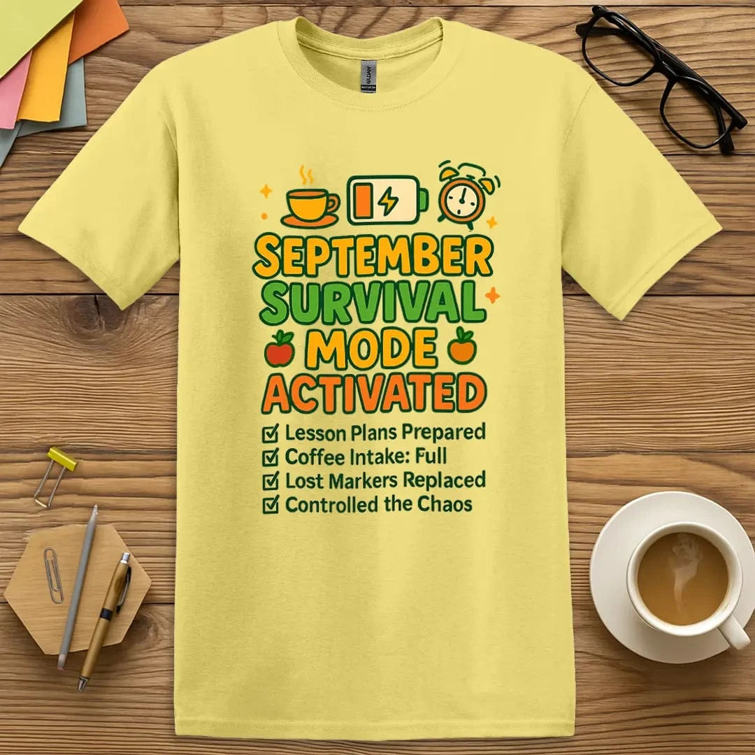 Cornsilk T-shirt with “September Survival Mode” design featuring a soft, sunshiny look that says, “I’m fine, it’s fine, everything’s fine.”