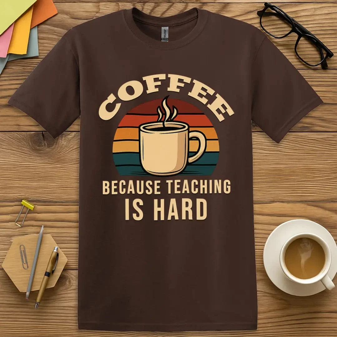 Dark Chocolate Color T-shirt with "Coffee Because Teaching Is Hard" design highlighting rich tones and retro classroom vibes.
