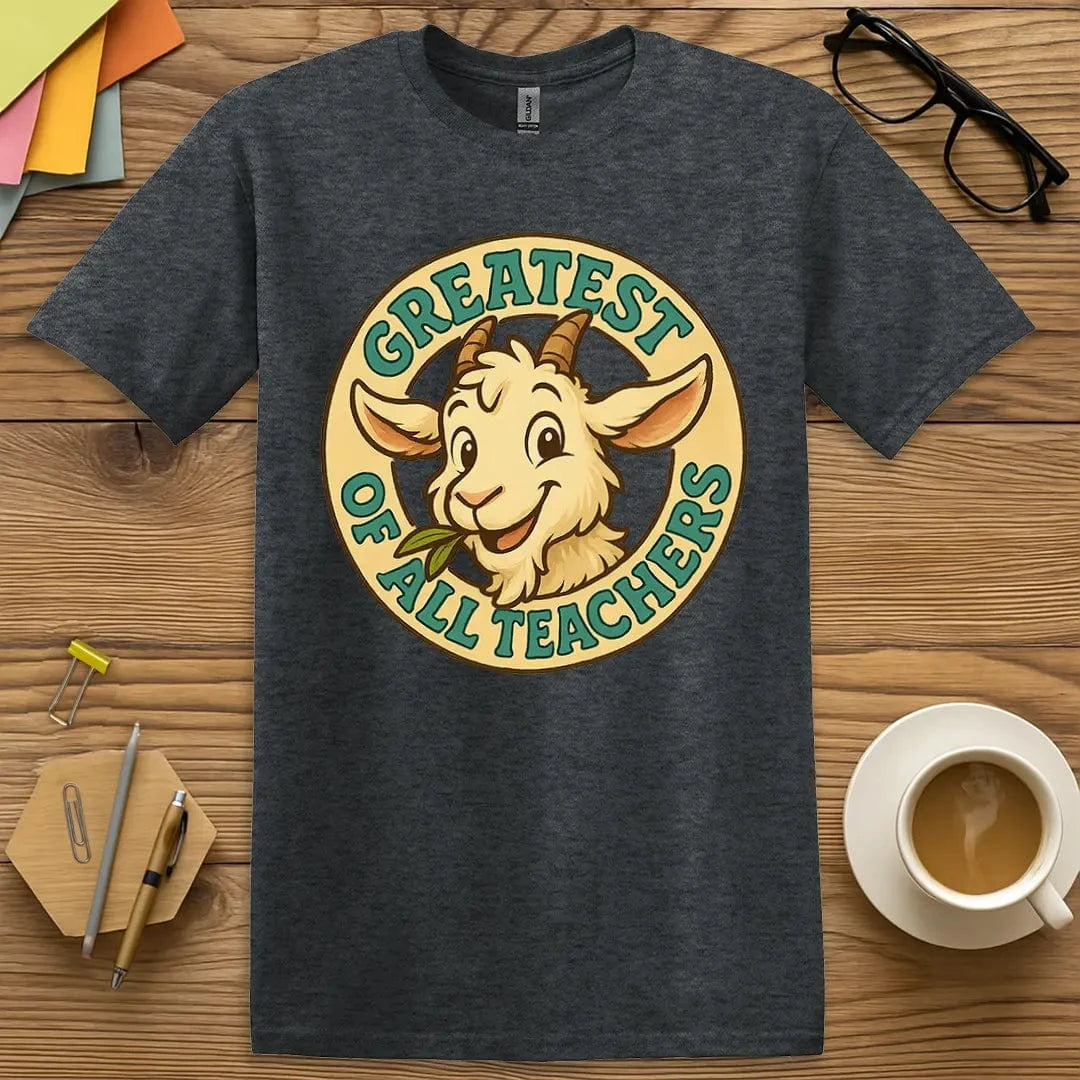 Dark Heather Color T-Shirt with "Greatest of All Teachers" design blending subtle tones with standout humor.