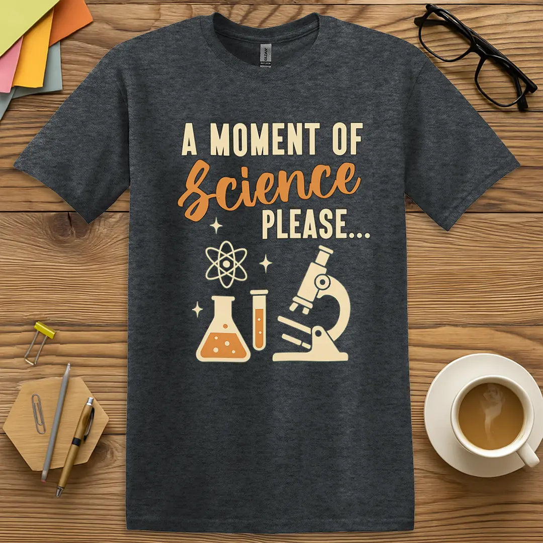 Dark Heather T-shirt with "A Moment of Science Please..." design using clean icons and smart educator energy.
