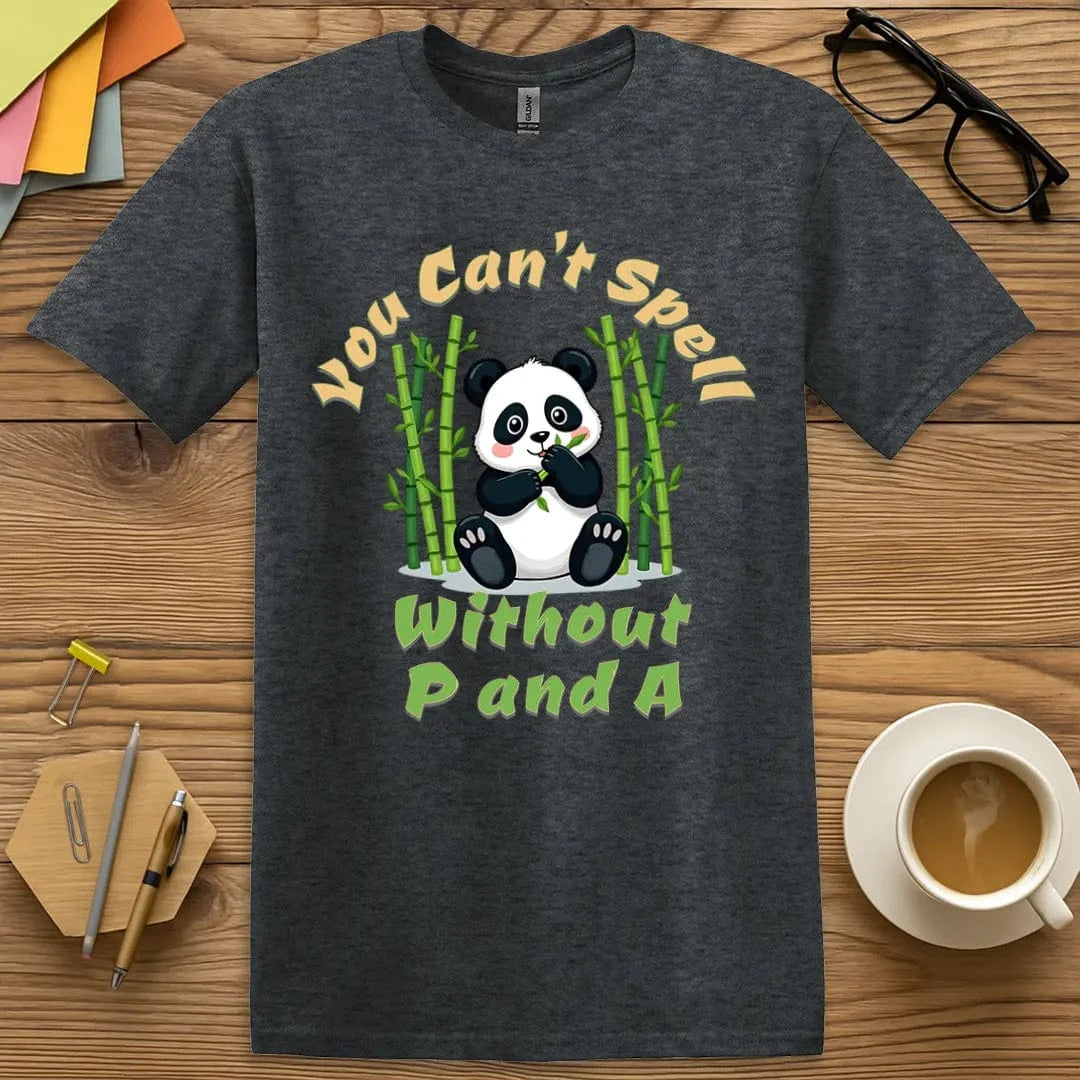 Dark Heather Color T-shirt with "You Can’t Spell Without P and A" design and cozy panda wordplay charm.