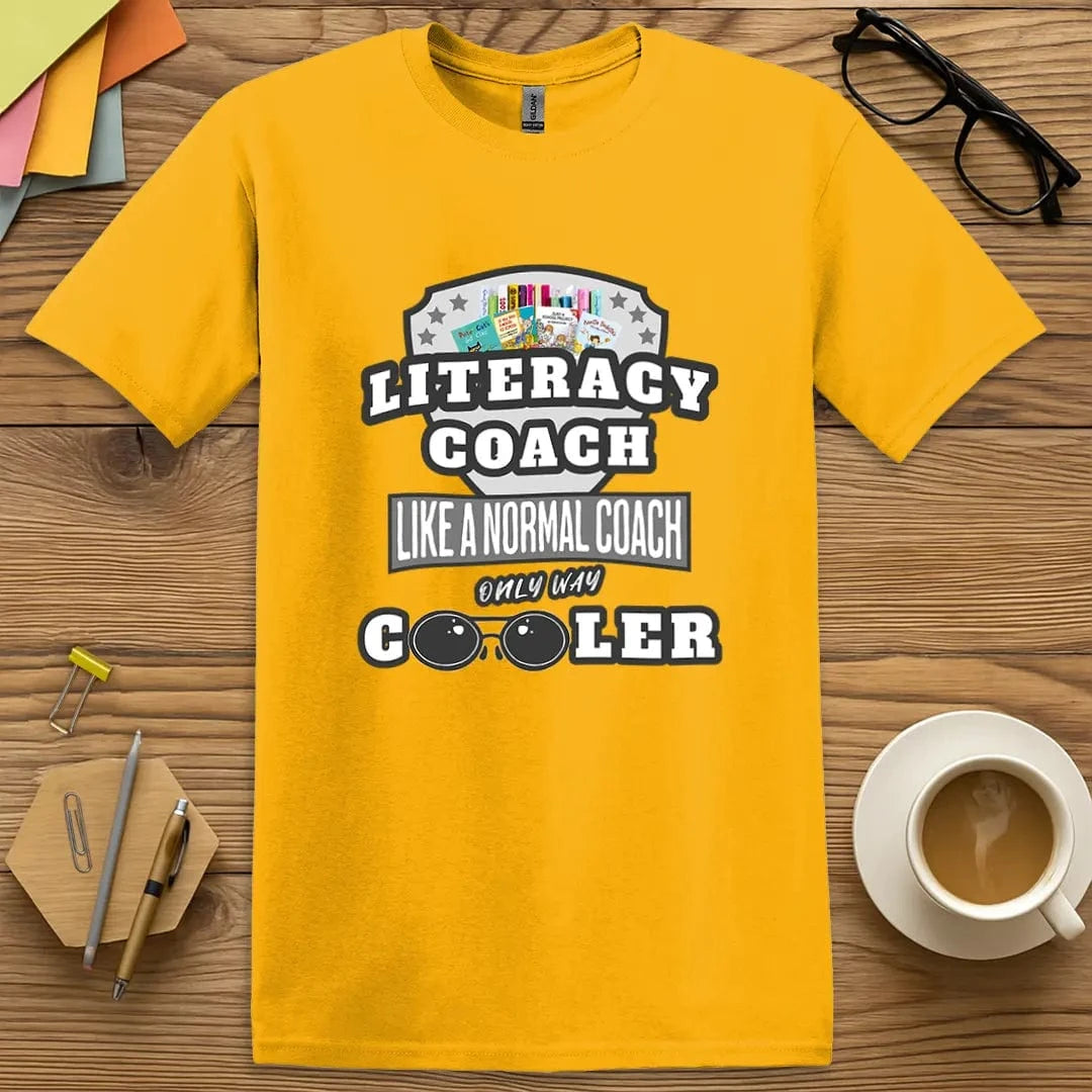 Gold Color T-Shirt with "Literacy Coach Like a Normal Coach Only Way Cooler" design bringing vibrant energy and educator humor.