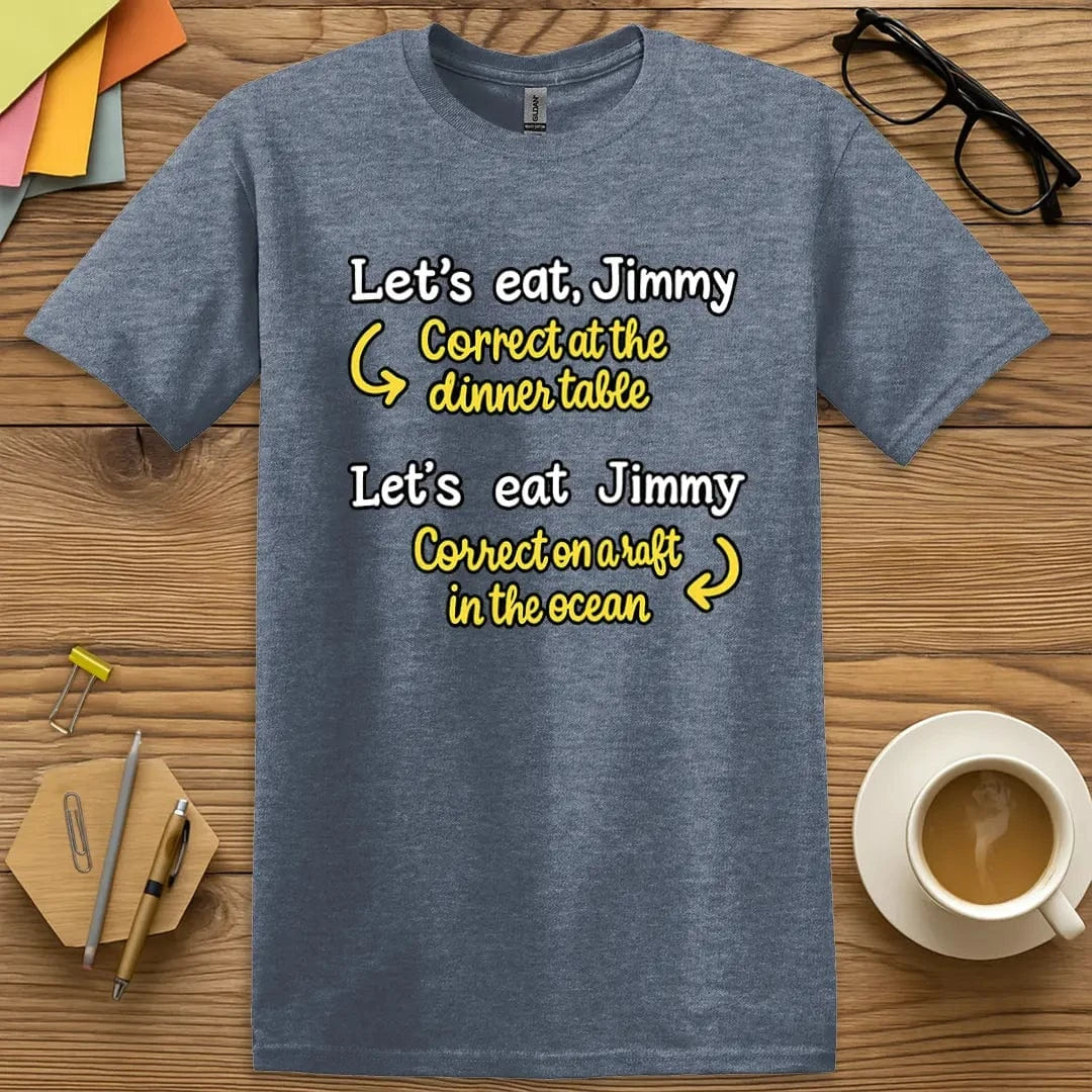 Heather Indigo T-shirt with “Let’s eat, Jimmy / Let’s eat Jimmy” design featuring viral grammar humor in a casual classroom vibe