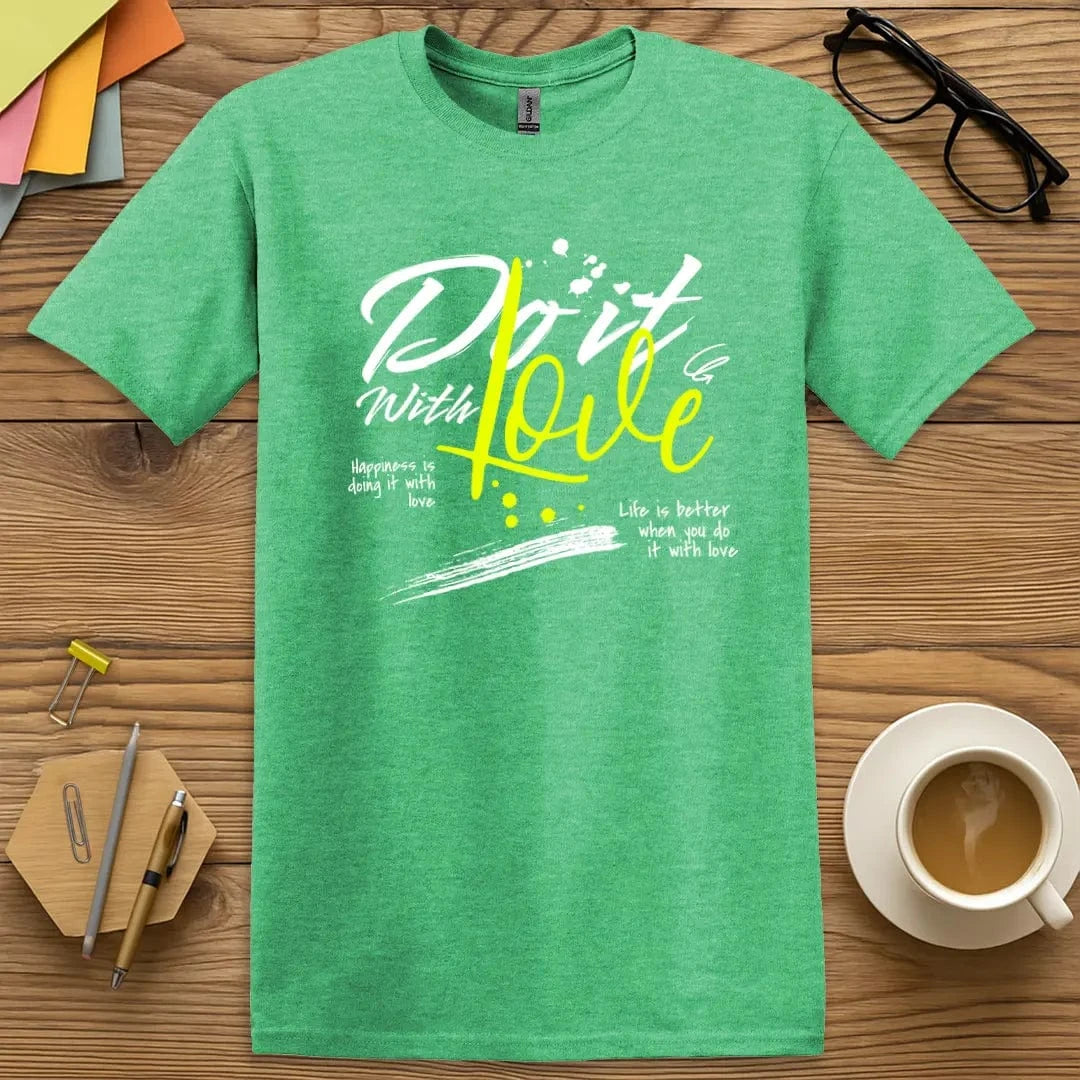 Heather Irish Green Color T-shirt with "Do It With Love" design mixing vibrant positivity with teacher life resilience.