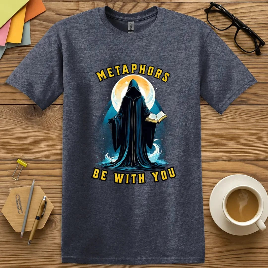 Heather Navy Color T-Shirt with "Metaphors Be With You" design offering stormy hues and galactic-level English teacher humor.