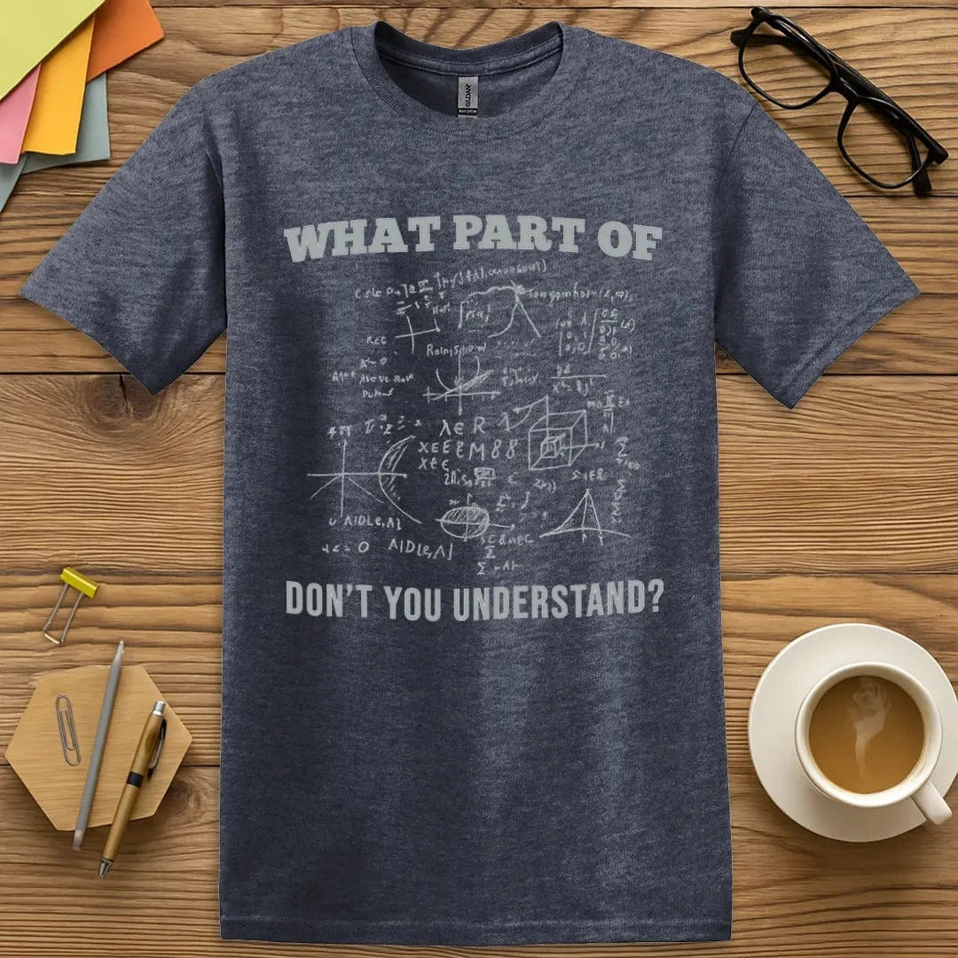 Heather Navy Color Tee. What Part Don’t You Understand? Chalkboard-style math chaos. Wear your confusion with pride. EDUHaHa T-Shirt.