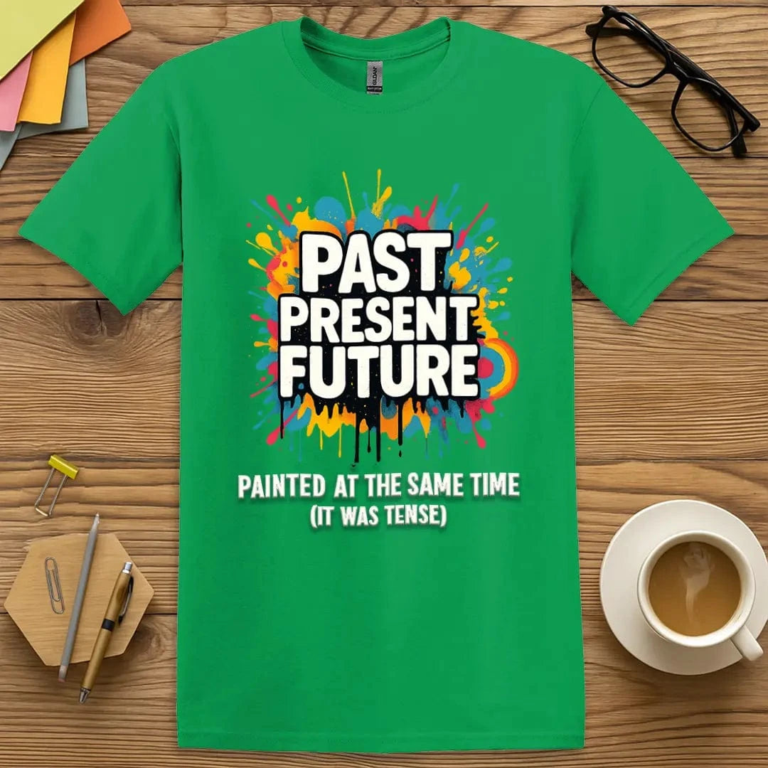 Irish Green Color T-Shirt with "Past Present Future Painted at the Same Time It Was Tense" design mixing vivid color with classroom wordplay.