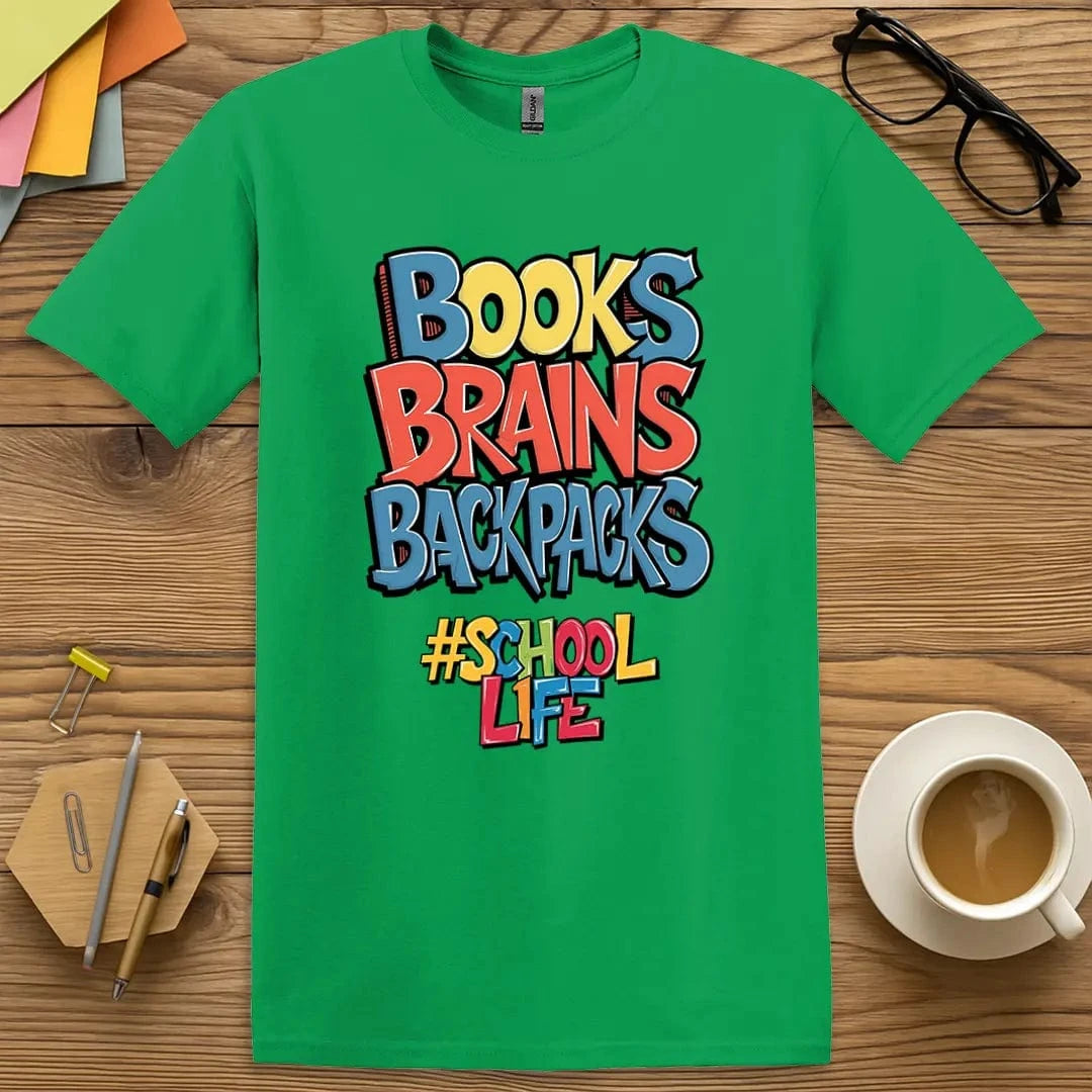 Irish Green T-shirt with “Books Brains Backpacks #SchoolLife” design featuring fresh, fun energy for student pride and teacher hustle