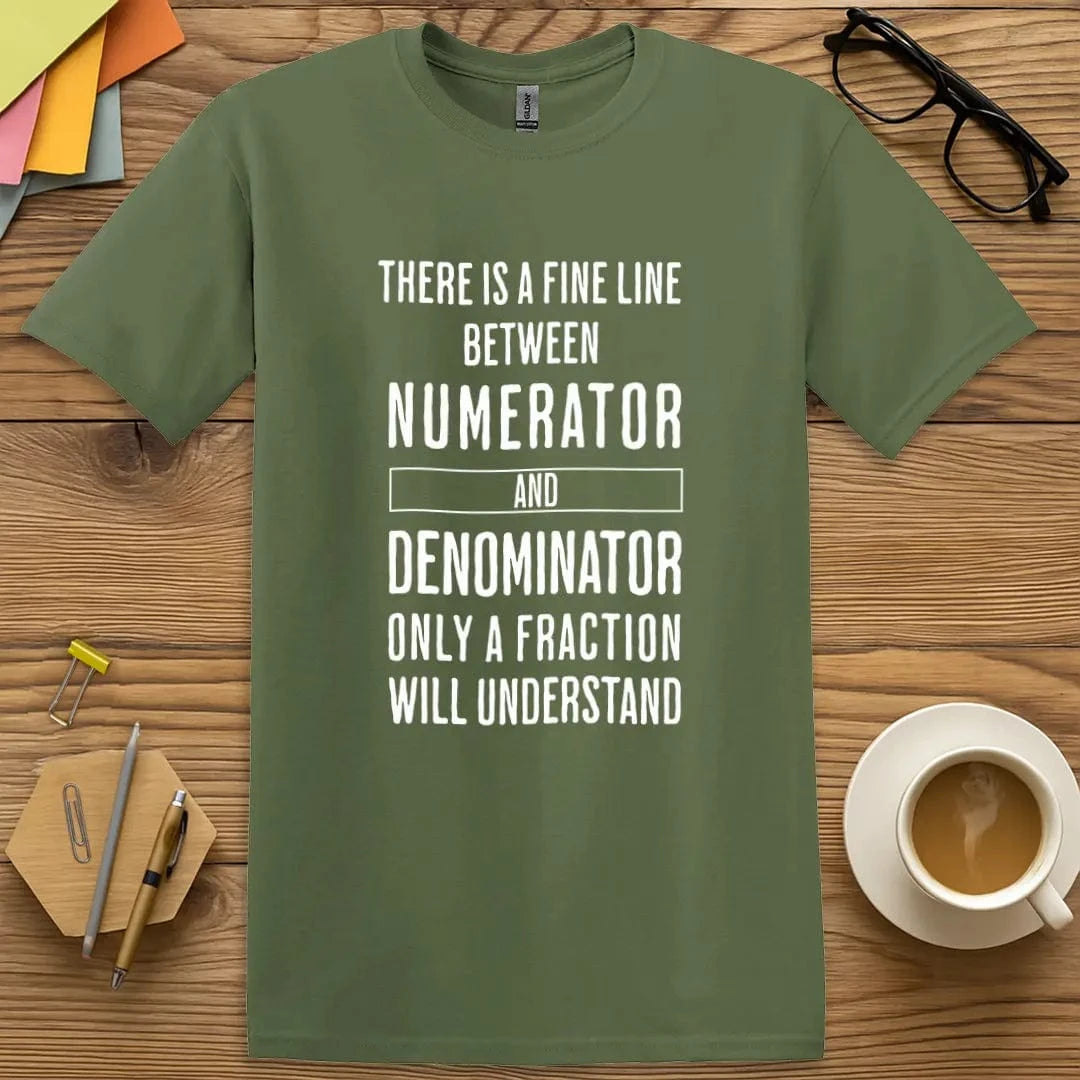 Military Green T-shirt with "There Is a Fine Line..." design combining smart layout and teacher-approved sarcasm.