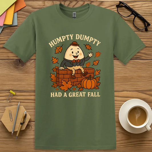 Military Green Color T-shirt with "Humpty Dumpty Had a Great Fall" design showcasing autumn tones and clever classroom pun.
