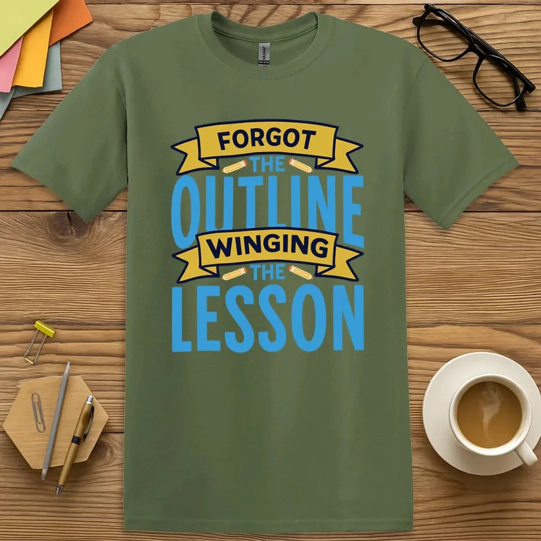 Military Green Color T-Shirt with bold typographic joke about improvising lessons with teacher confidence.