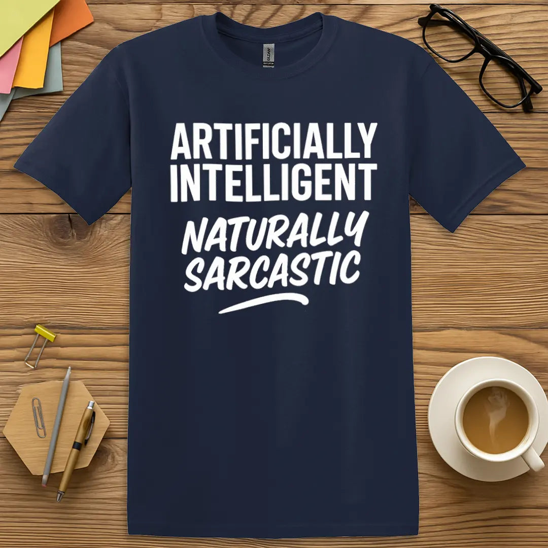 Navy Color T-shirt with "Artificially Intelligent, Naturally Sarcastic" design featuring bold stacked text and witty educator AI sarcasm.