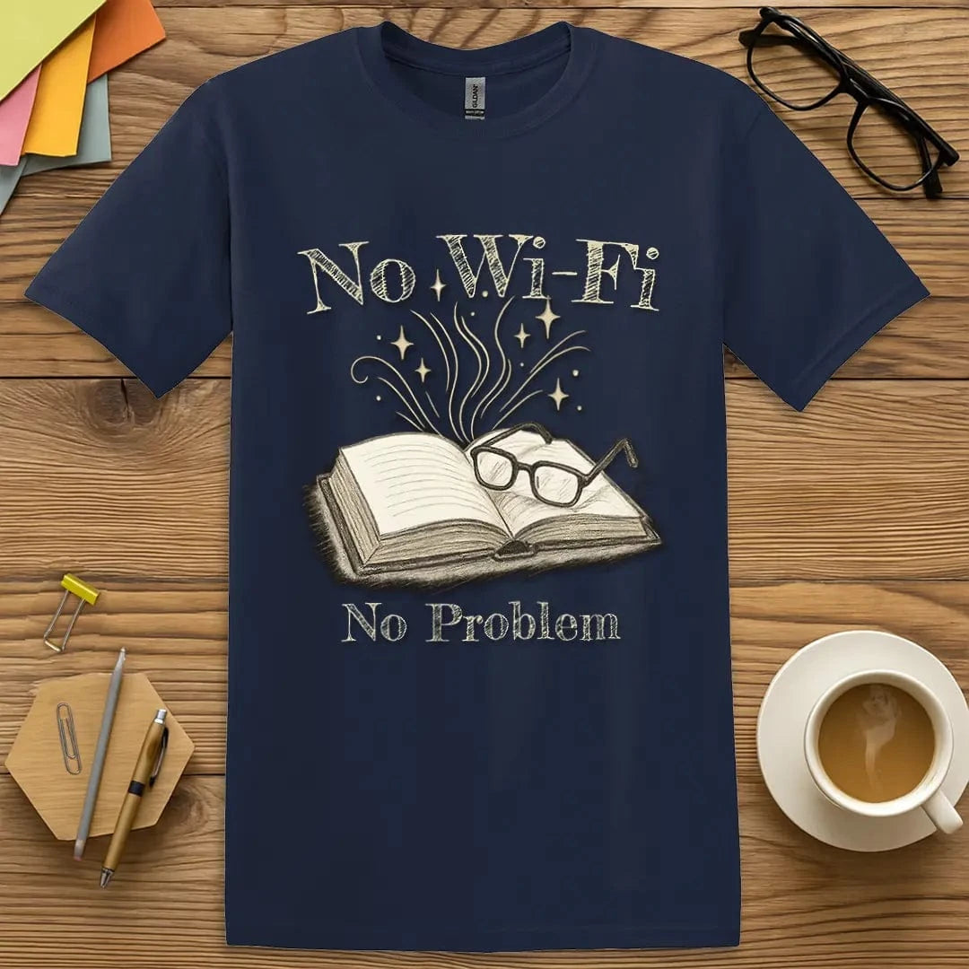 No Wi-Fi, No Problem T-Shirt