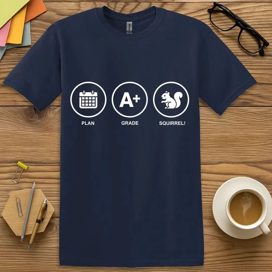Navy Color T-shirt with "Plan, Grade, SQUIRREL!" design offering classic contrast and relatable educator wit.