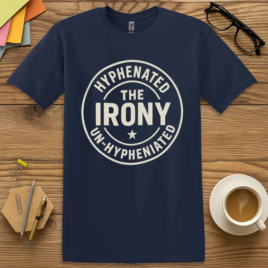 Navy Color T-shirt with "Hyphenated The Irony Un-Hyphenated" design featuring bold circular text and classic grammar humor.