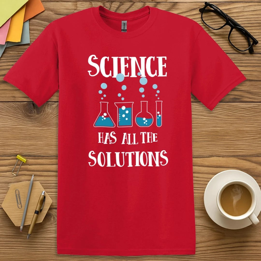 Red Color T-Shirt with "Science Has All the Solutions" design offering vibrant color and carbonated classroom humor.