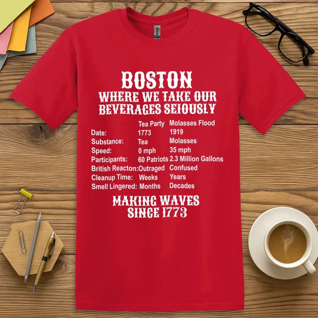 Red Color T-Shirt with "Boston Where We Take Our Beverages Seriously" design featuring bold white text comparing the Tea Party and Molasses Flood in a humorous stat-style layout.