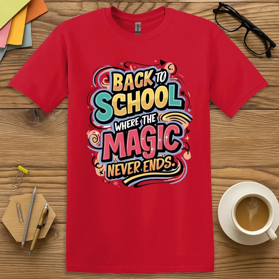 Red Color T-Shirt with "Back to School Where the Magic Never Ends" design featuring bold storybook-style typography, colorful swirls, and classroom enchantment.