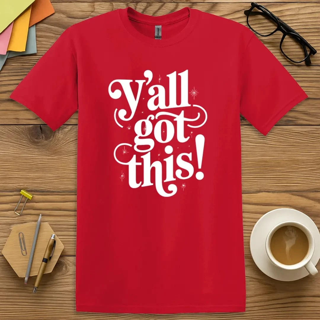 Red T-shirt with “Y’all Got This!” design featuring bold white lettering and sparkly accents for motivational classroom energy
