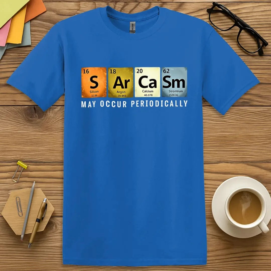 Royal Color T-shirt with "Sarcasm May Occur Periodically" design in bold colors and classroom comedy style.