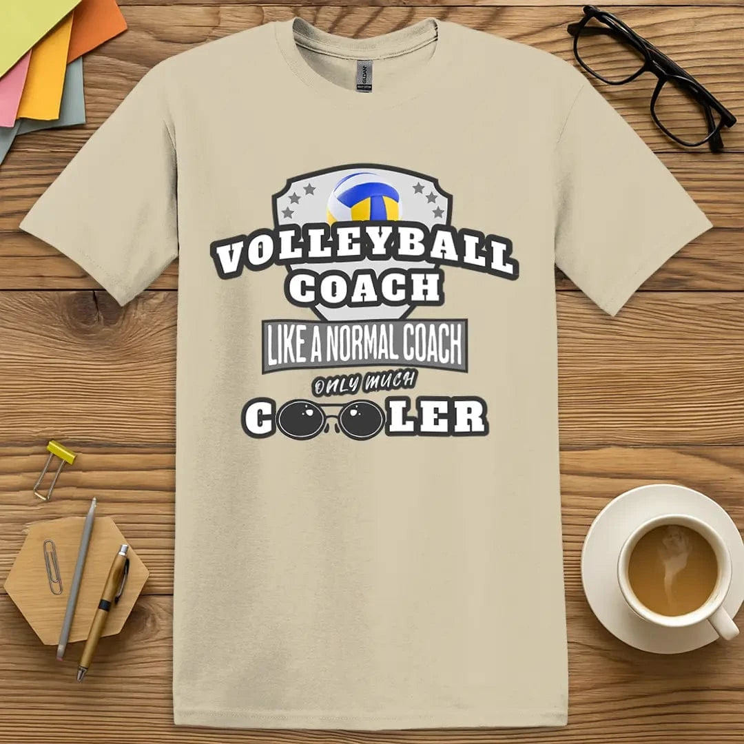 Sand Color T-shirt with "Volleyball Coach Like a Normal Coach Only Cooler" design delivering classic coach humor style.