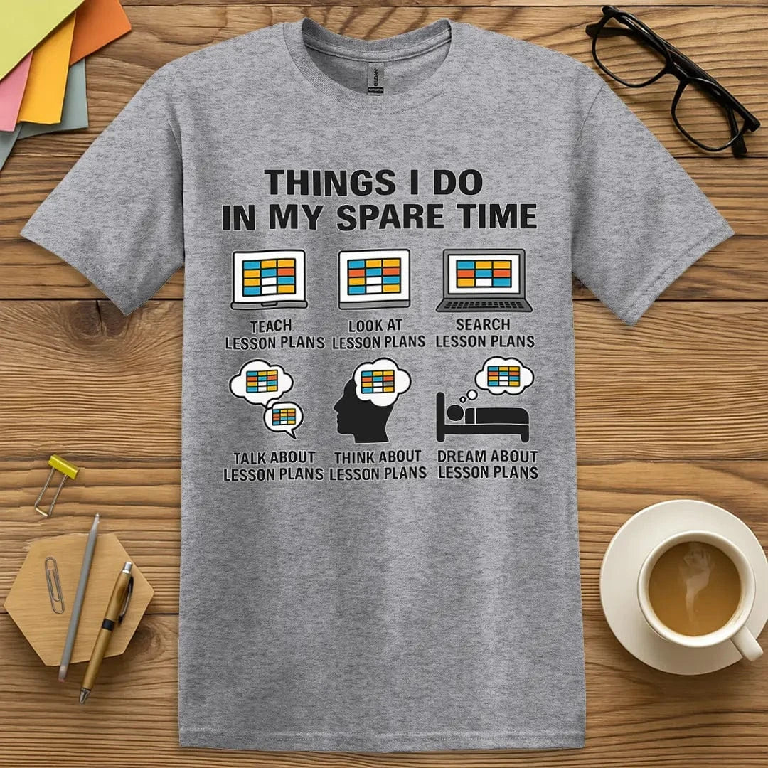 Sport Grey Color T-Shirt with "Things I Do In My Spare Time" design mixing neutral style with relatable classroom humor.