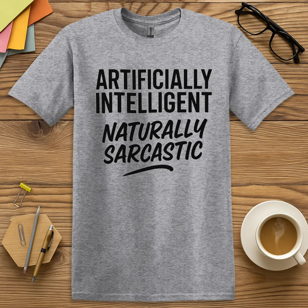 Sport Grey Color T-shirt with "Artificially Intelligent, Naturally Sarcastic" design with subtle style and smart comedy energy.