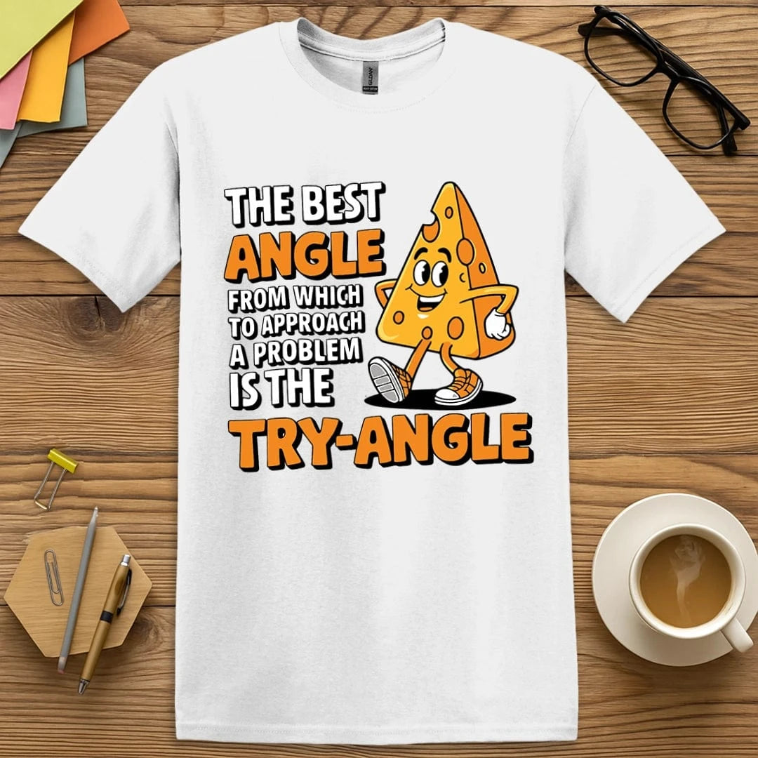 White T-shirt with "The Best Angle Is the Try-Angle" design popping with colorful cheese character and positive vibes.