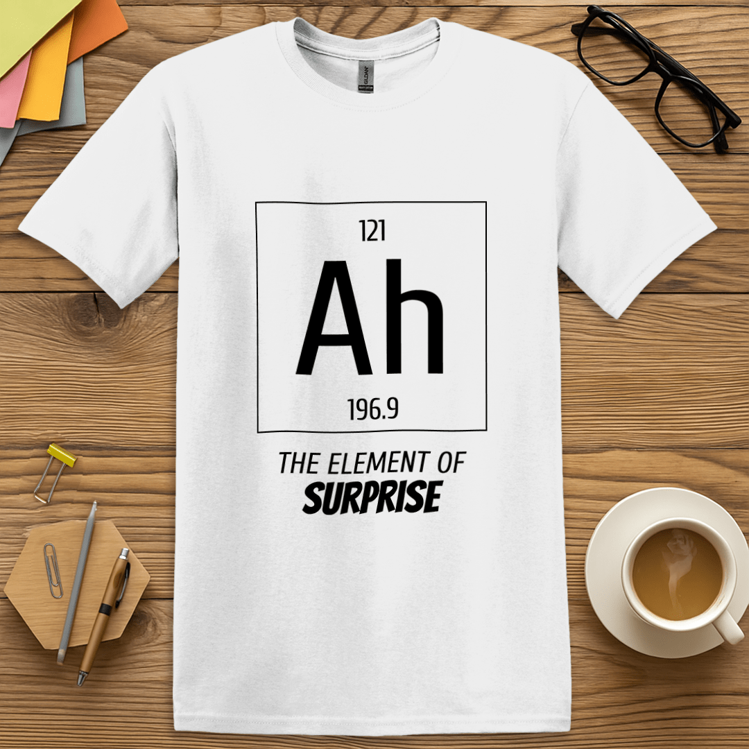 White Color T-shirt with "Ah – The Element of Surprise" design featuring periodic table layout and bold reaction humor.
