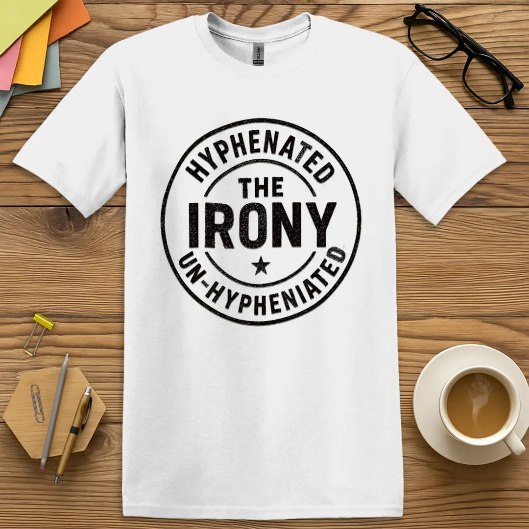 White Color T-shirt with "Hyphenated The Irony Un-Hyphenated" design highlighting minimalism and nerdy wordplay.
