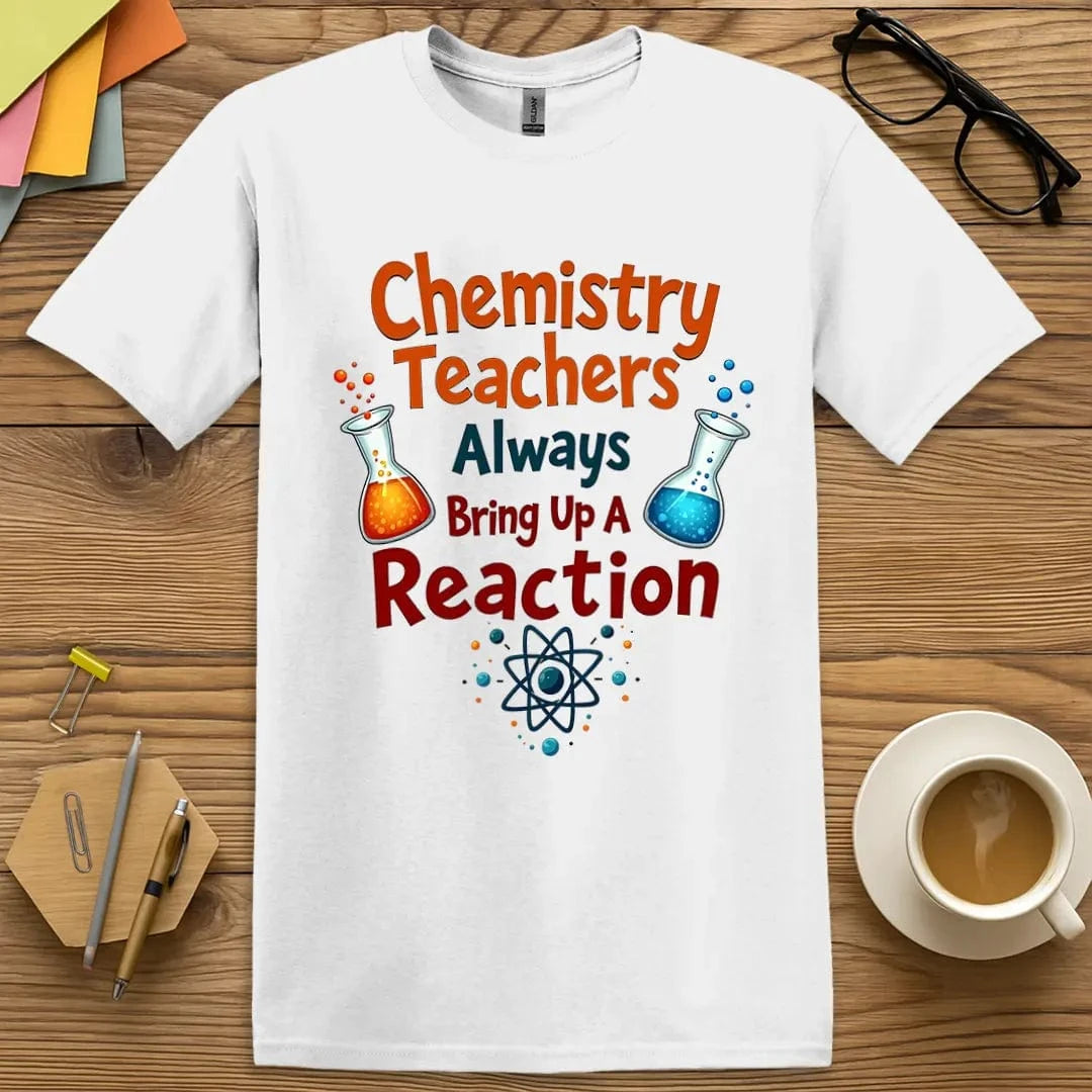 White Color T-Shirt with colorful beakers and "Bring Up a Reaction" text for chemistry teachers.