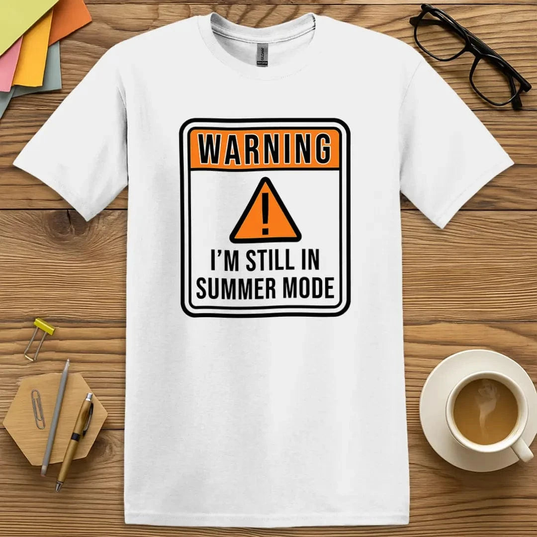 White Color T-shirt with "Warning - I'm Still in Summer Mode" design showing crisp contrast and sunny sarcasm.