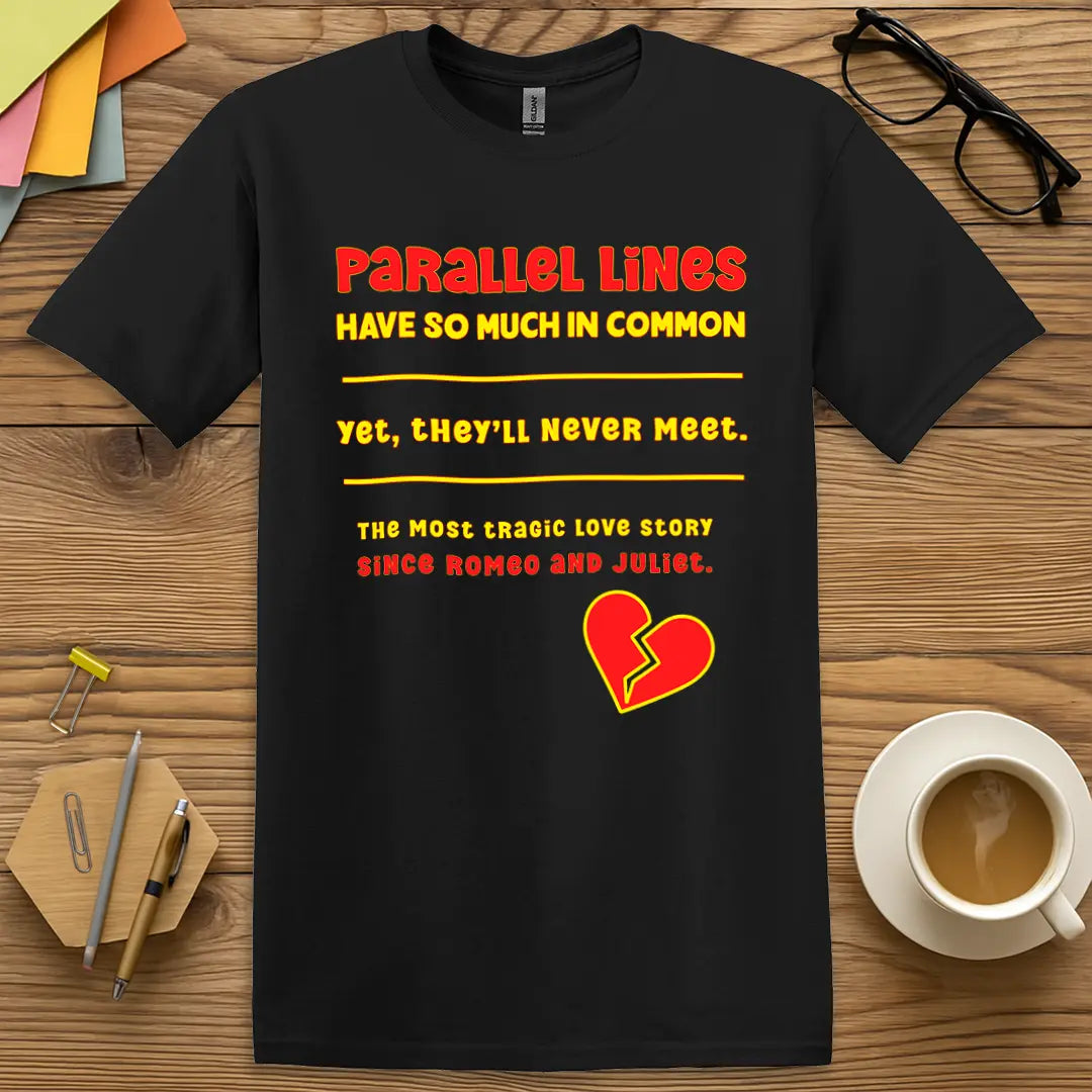 Black Color T-Shirt - Parallel Lines - Funny Teacher Shirt.