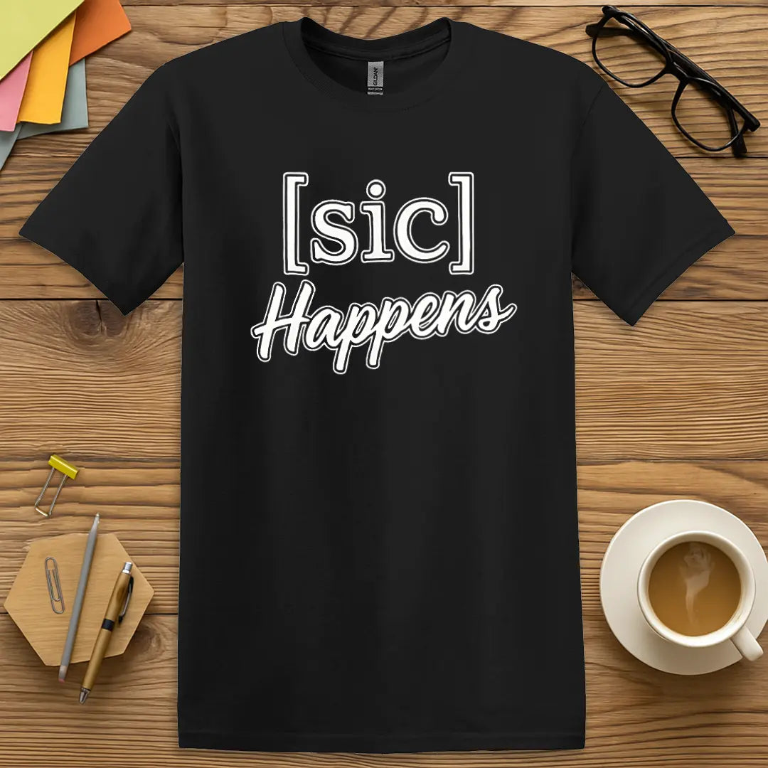 Black Color T-shirt with [sic] Happens design in crisp contrast, ideal for grammar nerd style.