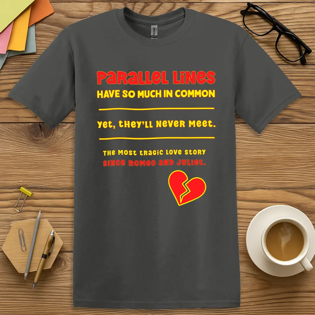 Charcoal Color T-Shirt - Parallel Lines - Funny Teacher Shirt.