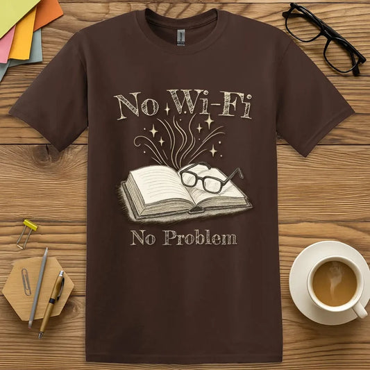 No Wi-Fi, No Problem T-Shirt