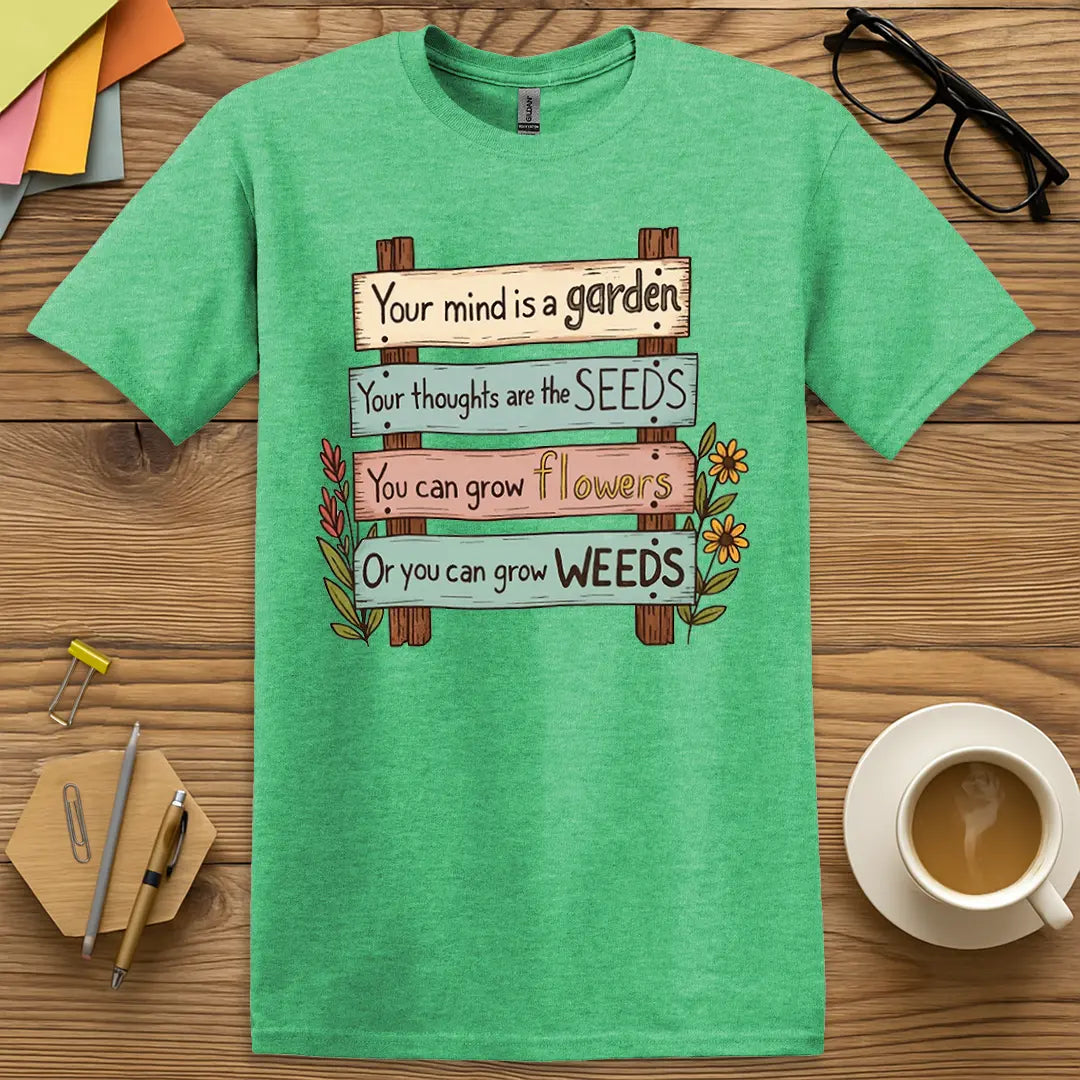 Heather Irish Color T-shirt with "Your mind is a garden..." design with bold colors and SEL-inspired teacher motivation.