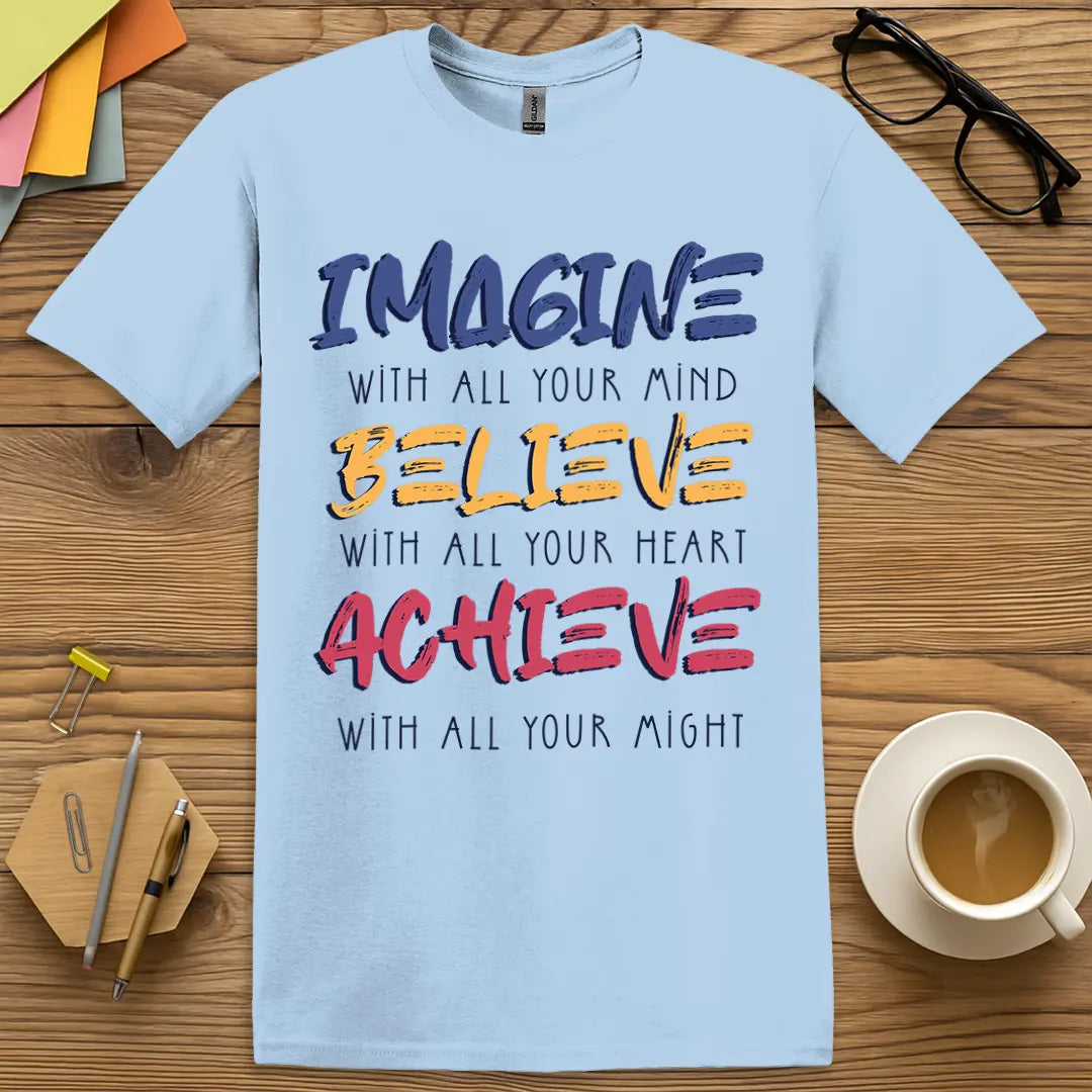 Light Blue T-shirt with “IMAGINE BELIEVE ACHIEVE” design featuring bold typography and inspirational classroom message