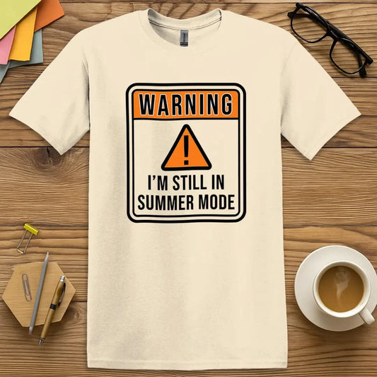 Natural T-shirt with “Warning: I’m Still in Summer Mode” design featuring easygoing classroom vibes  