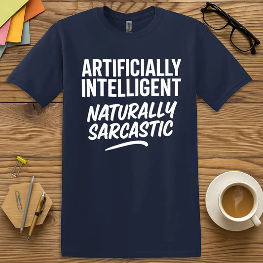 Navy Color T-shirt with "Artificially Intelligent, Naturally Sarcastic" design featuring bold stacked text and witty educator AI sarcasm.